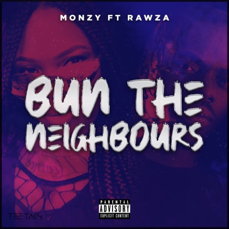 Bun the Neighbours ft. Rawza | Boomplay Music