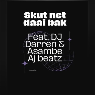 Skut Net Daai Bak (feature. DJ Darren X AJ Beatz)