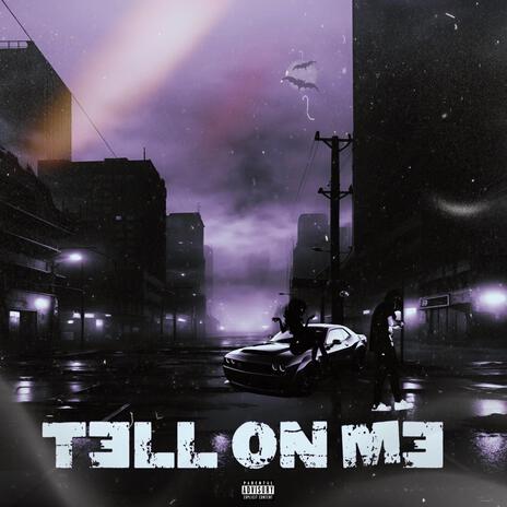 Tell on me | Boomplay Music