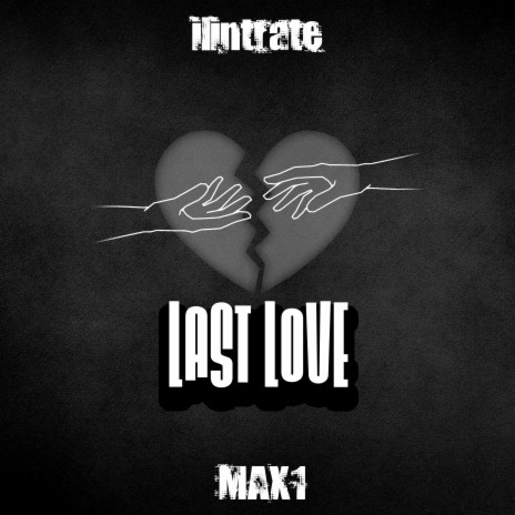 Last Love ft. Max1 | Boomplay Music