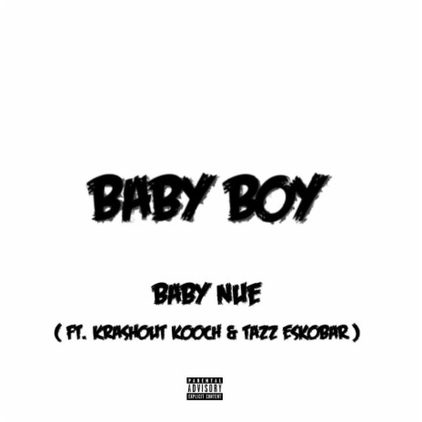 Baby Boy ft. Krashout Kooch & Tazz Eskobar | Boomplay Music