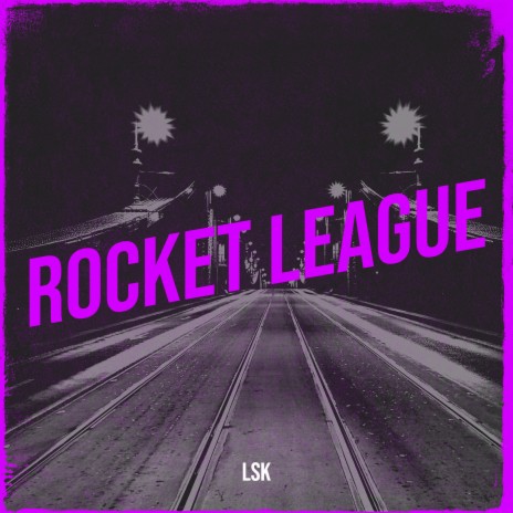 Rocket League | Boomplay Music