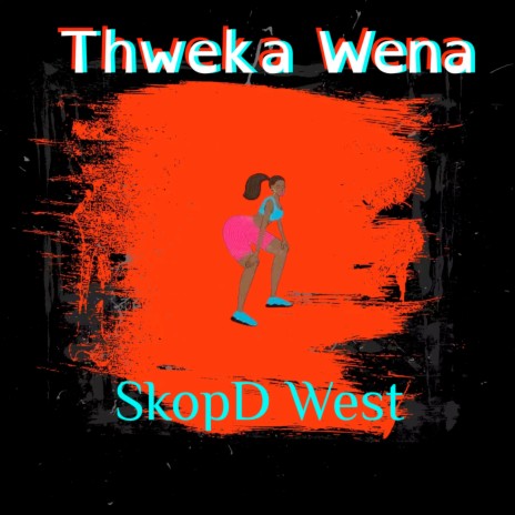 Thweka Wena | Boomplay Music