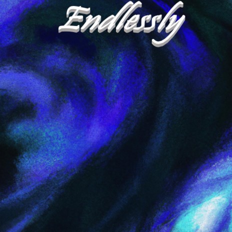 Endlessly | Boomplay Music