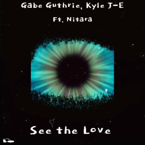 See The Love ft. Kyle J-E & Nitara | Boomplay Music