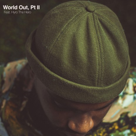 World Out, Pt II ft. Hyro The Hero | Boomplay Music