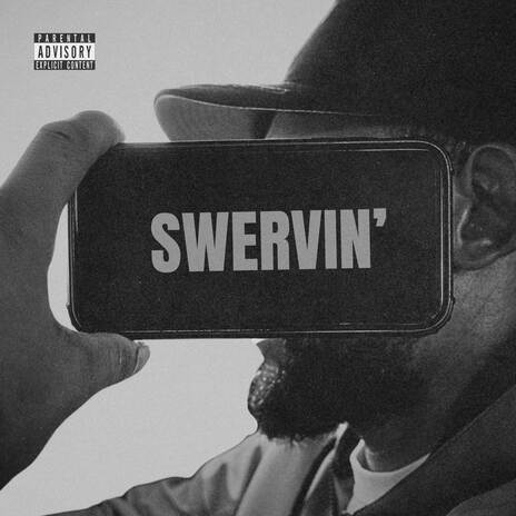 Swervin' | Boomplay Music