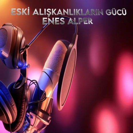 Eski Alışkanlıkların Gücü | Boomplay Music