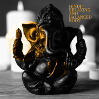 Hindu Relaxing and Balanced Body: Deep Regeneration, Improve Body Condition