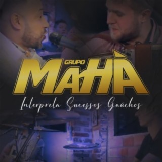 Grupo Mahá Interpreta Sucessos Gaúchos (Cover)