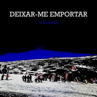 Deixar-me emportar