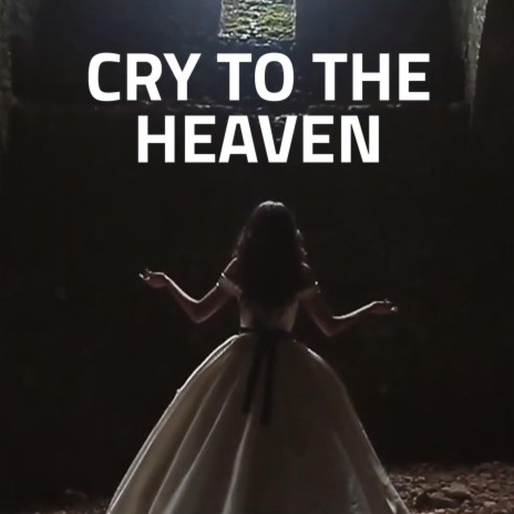 Cry to the Heaven ft. Lydia Salnikova | Boomplay Music