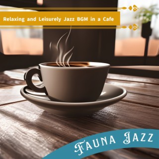 Relaxing and Leisurely Jazz Bgm in a Cafe