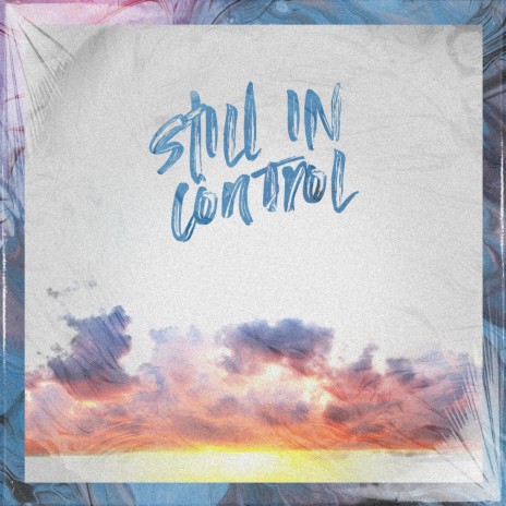 Still In Control ft. Robin Walters