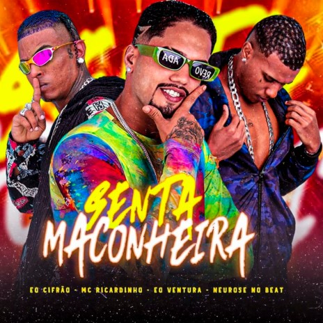 Senta Maconheira (feat. Neurose no Beat) | Boomplay Music