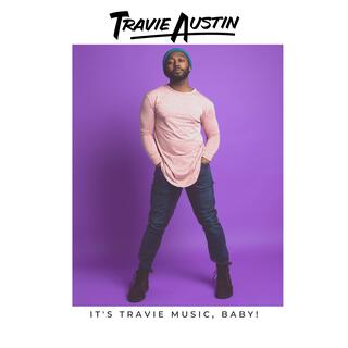 It's Travie Music, Baby!