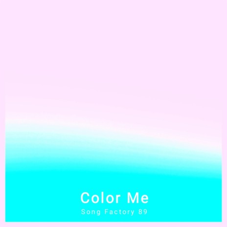 Color Me | Boomplay Music