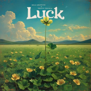 Luck ft. Travis Thickle lyrics | Boomplay Music