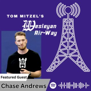 Tom Mitzel's Wesleyan Air-Way - CHASE ANDREWS '21