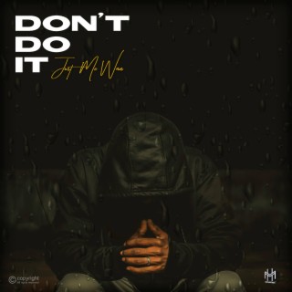 DON'T DO IT! lyrics | Boomplay Music
