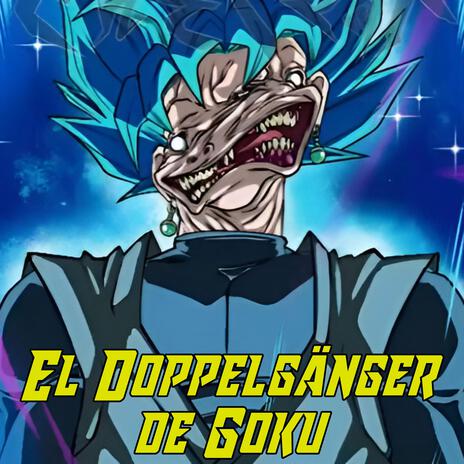 El Doppelgänger de Goku (DG: The Others) | Boomplay Music