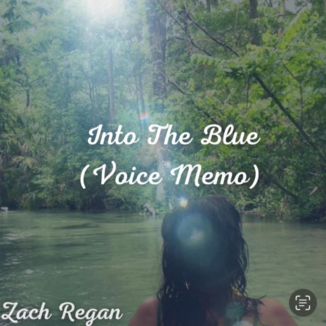 Into The Blue (Voice Memo)