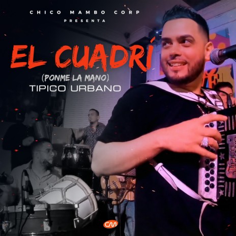 El Cuadri (Ponme la mano) (En Vivo) | Boomplay Music