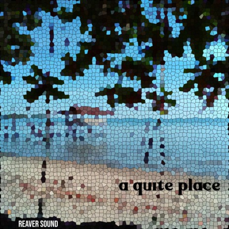 A Quite Place | Boomplay Music