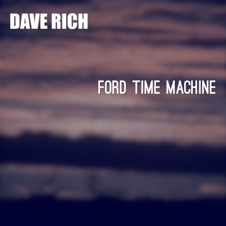 Ford Time Machine | Boomplay Music