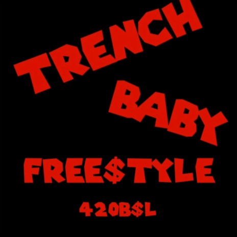 Trench Baby Free$tyle | Boomplay Music