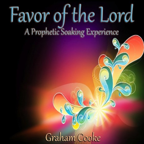 Favor of the Lord: A Prophetic Soaking Experience | Boomplay Music