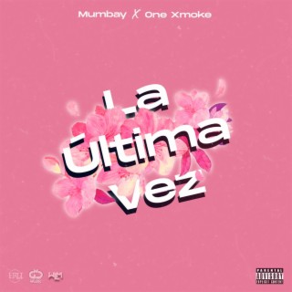 La Última Vez ft. One Xmoke lyrics | Boomplay Music
