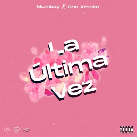 La Última Vez ft. One Xmoke | Boomplay Music