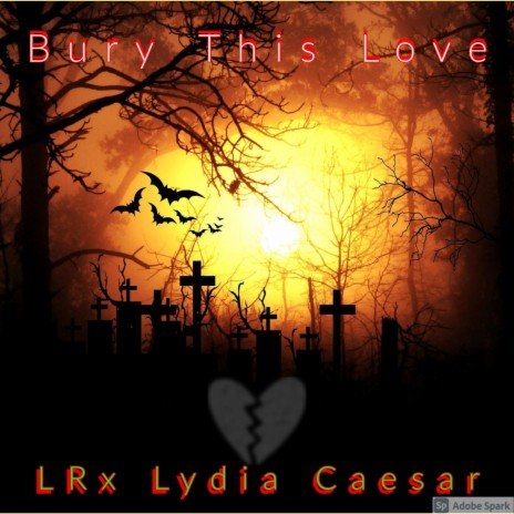 Bury This Love (feat. Lydia Caesar)