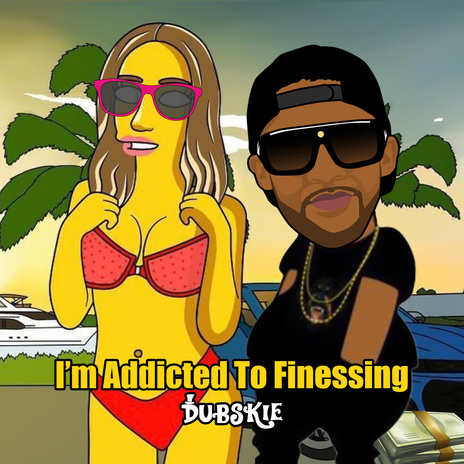 I’m Addicted to Finessing | Boomplay Music