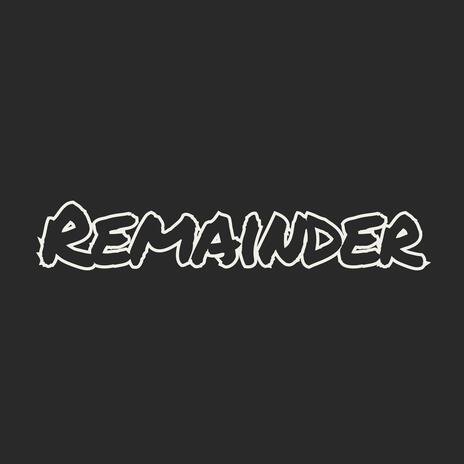 remainder | Boomplay Music