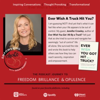 ”Ever Wish a Truck Hit You?” with Jennifer Crowley...