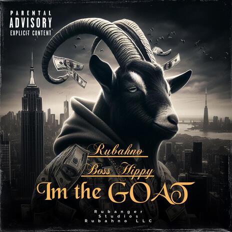 Im the GOAT ft. Boss Hippy | Boomplay Music