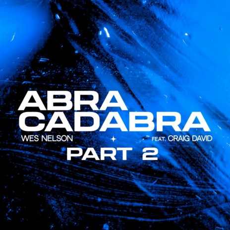 Abracadabra, Pt. 2 (Feat. Craig David) | Boomplay Music