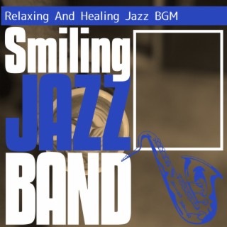Relaxing and Healing Jazz Bgm
