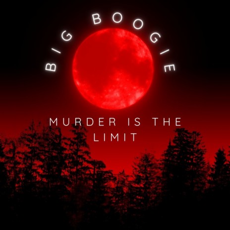Murder Is The Limit 🅴 | Boomplay Music