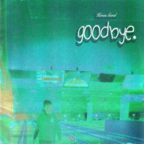 goodbye. | Boomplay Music