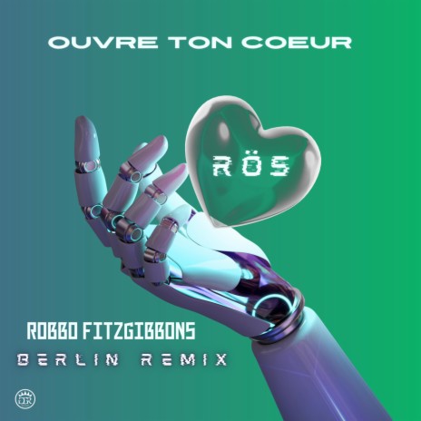 Ouvre Ton Coeur (Robbo Fitzgibbons Berlin Remix) ft. Robbo Fitzgibbons