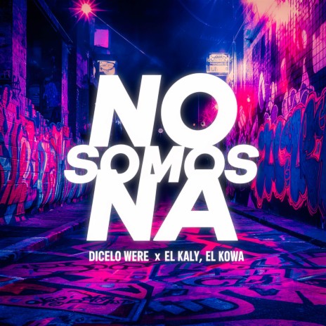 NO SOMOS NA' ft. El Kaly & El Kowa