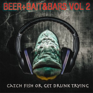Beer+Bait &Bars, Vol. 2 (Catch Fish or Get Drunk Trying)