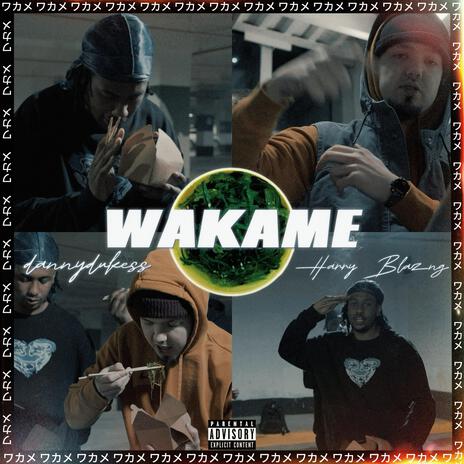 WAKAME ft. Harry Blazng | Boomplay Music