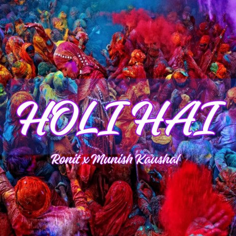 Holi Hai ft. Munish Kaushal | Boomplay Music