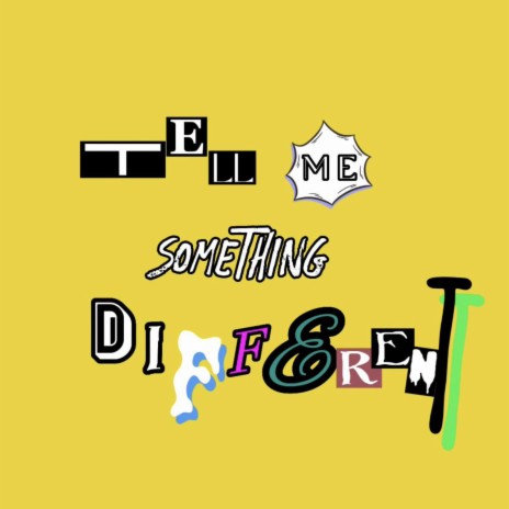 Tell Me Something Different | Boomplay Music