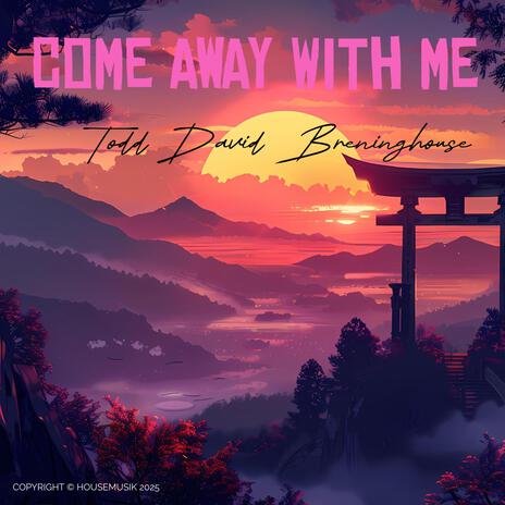 COME AWAY WITH ME | Boomplay Music