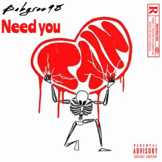 Need you